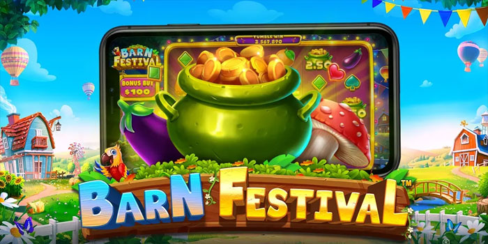 Tips Rahasia Menang Besar di Slot Barn Festival